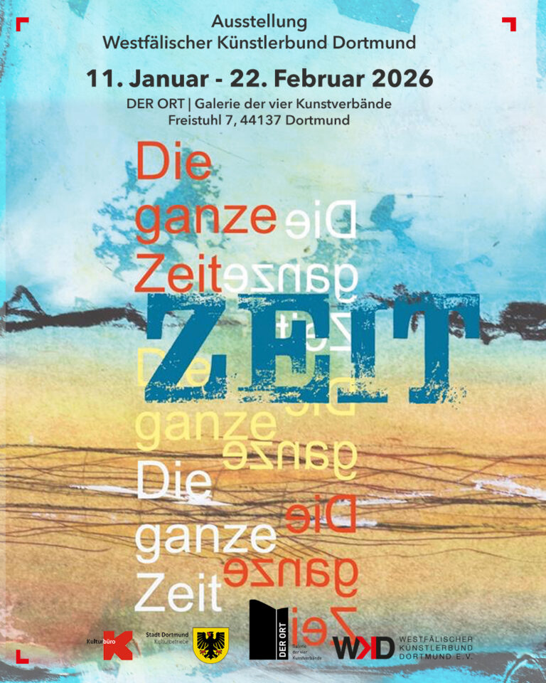 11. Januar – 22. Februar 2026 „Die ganze Zeit“ | KünstlerInnen des WKD | DER ORT, Dortmund