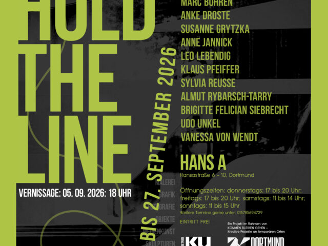 5. – 27. September 2026 „Hold the line“ | Der Kunstbetrieb im Hans A Dortmund