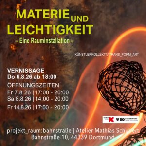 6. – 14.8.2026 „MATERIE und LEICHTIGKEIT“ | Eine Rauminstallation von trans_form_art