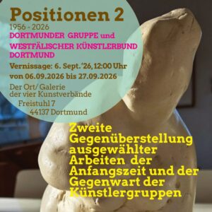 6.- 27.9.2026 „Positionen 2“ | DER ORT – Galerie der vier Kunstverbände
