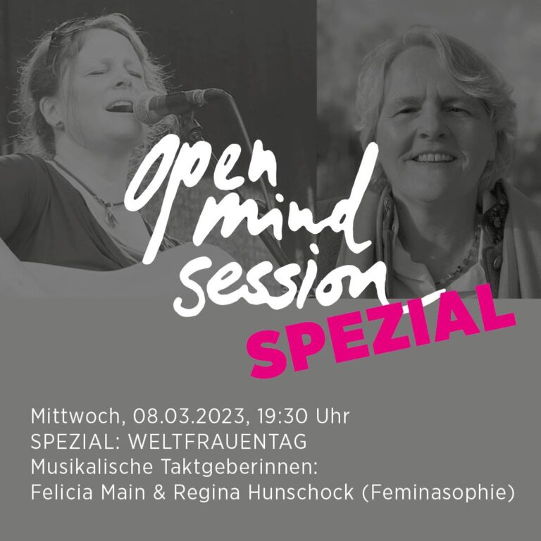 8.3.2023 Felicia Main live – Open Mind Session special zum Weltfrauentag 2023