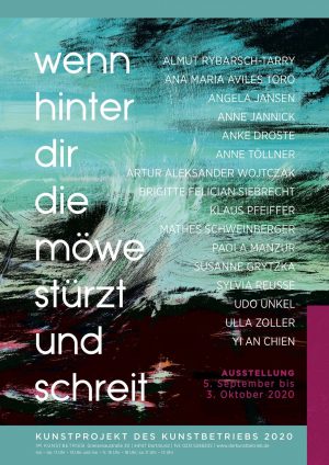 Ausstellung „Wenn hinter dir die möwe stürzt und schreit“ 5.9. – 3.10.2020